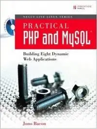 Practical PHP and MySQL: Building Eight Dynamic Web Applications