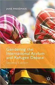 Gendering the International Asylum and Refugee Debate: Second Edition (Repost)