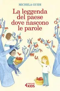 Michela Guidi - La leggenda del paese dove nascono le parole