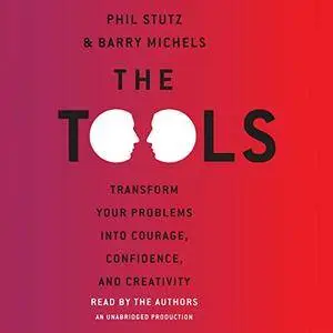 The Tools: Transform Your Problems into Courage, Confidence, and Creativity [Audiobook]