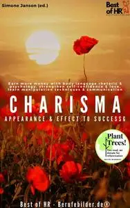«Charisma! Appearance & Effect to Success» by Simone Janson