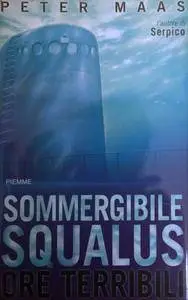 Peter Maas - Sommergibile Squalus. Ore Terribili