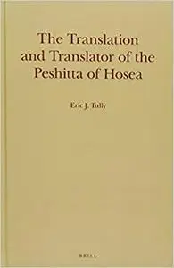 The Translation and Translator of the Peshitta of Hosea