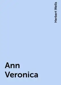 «Ann Veronica» by Herbert Wells