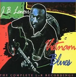J.B. Lenoir - Vietnam Blues: The Complete L&R Recordings (1995)