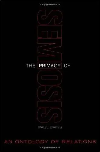 The Primacy of Semiosis: An Ontology of Relations