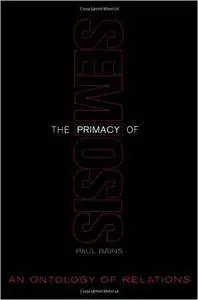 The Primacy of Semiosis: An Ontology of Relations