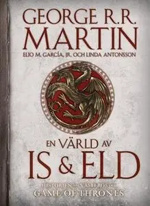 «En värld av is och eld : Den okända historien om Västeros och de sju konungarikena.» by George R.R. Martin,Linda Antons