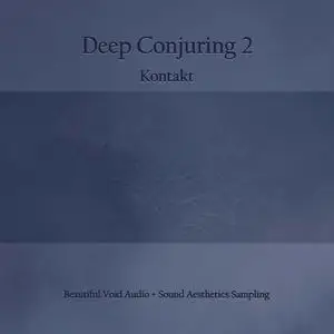 Beautiful Void Audio + Sound Aesthetics Sampling Deep Conjuring 2 KONTAKT