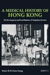 A Medical History of Hong Kong: The Development and Contributions of Outpatient Services