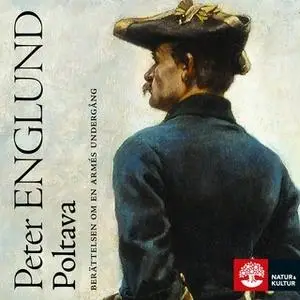 «Poltava : berättelsen om en armés undergång» by Peter Englund
