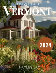 Vermont Travel Guide 2024