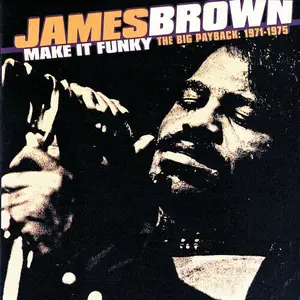 James Brown - Make It Funky (The Big Payback 1971-1975) (1996)