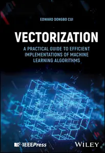 Vectorization: A Practical Guide to Efficient Implementations of Machine Learning Algorithms