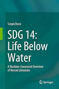 SDG 14: Life Below Water: A Machine-Generated Overview of Recent Literature