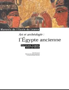 Christiane Ziegler, Jean-Luc Bovot, "Art et archéologie : L'Egypte ancienne"