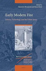 Early Modern Fire: Science, Technology, and the Urban Space