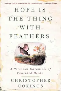Hope Is the Thing with Feathers: A Personal Chronicle of Vanished Birds (Repost)