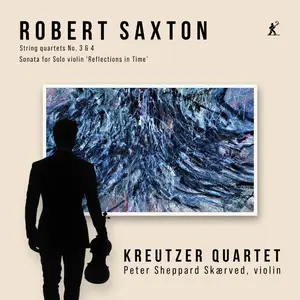 Peter Sheppard Skærved - Cover Saxton String Quartets Nos. 3 & 4; Sonata for Solo Violin 'Reflections in Time' (2025) [24/192]