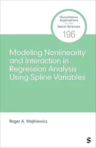 Modeling Nonlinearity and Interaction in Regression Analysis Using Spline Variables