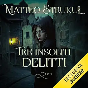 «Tre insoliti delitti» by Matteo Strukul