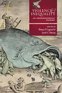 Violence and Inequality: An Archaeological History