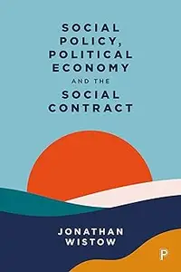 Social Policy, Political Economy and the Social Contract