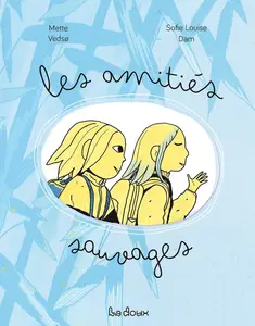 Mette Vedso, Sofie Louise Dam, "Les amitiés sauvages"