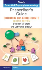 Prescriber's Guide – Children and Adolescents: Stahl's Essential Psychopharmacology Ed 2