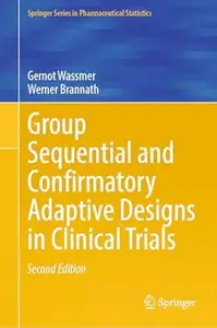 Group Sequential and Confirmatory Adaptive Designs in Clinical Trials (2nd Edition)