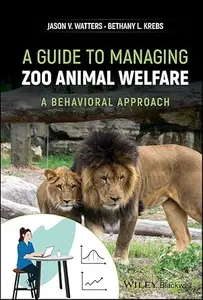 A Guide to Managing Zoo Animal Welfare: A Behavioral Approach