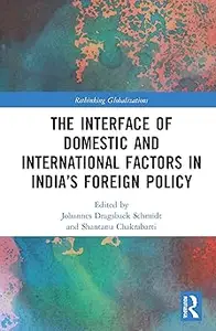 The Interface of Domestic and International Factors in India’s Foreign Policy