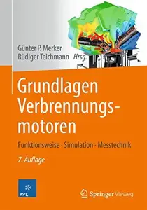 Grundlagen Verbrennungsmotoren: Funktionsweise, Simulation, Messtechnik