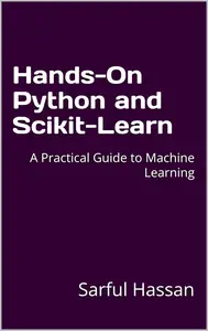 Hands-On Python and Scikit-Learn: A Practical Guide to Machine Learning