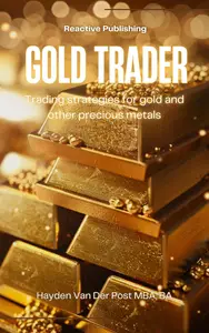 Gold Trader: Trading strategies for gold and other precious metals