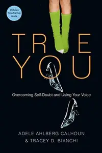 True You : Overcoming Self-Doubt and Using Your Voice