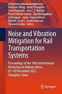 Noise and Vibration Mitigation for Rail Transportation Systems: Proceedings of the 14th International Workshop on Railwa