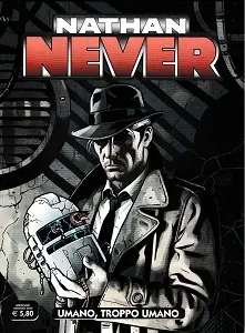Nathan Never - Volume 411 - Umano, Troppo Umano