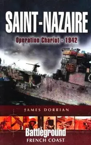 Saint-Nazaire: Operation Chariot - 1942