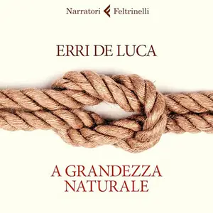 «A grandezza naturale» by Erri De Luca