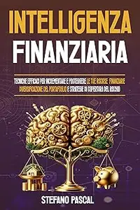Intelligenza Finanziaria (Italian Edition)