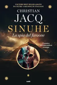 Christian Jacq - Sinuhe. La spia del faraone