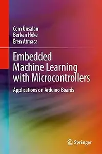 Embedded Machine Learning with Microcontrollers: Applications on Arduino Boards