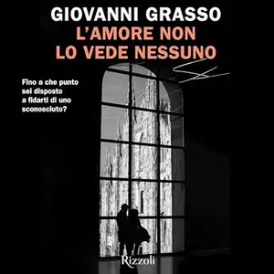 «L'amore non lo vede nessuno» by Giovanni Grasso