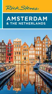 Rick Steves Amsterdam and the Netherlands (Rick Steves Travel Guide), 5th Edition