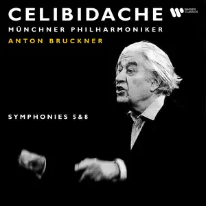 Sergiu Celibidache & Münchner Philharmoniker - Bruckner: Symphonies No. 5 & 8 (Philharmonie am Gasteig, Munich, 1993) (2024)