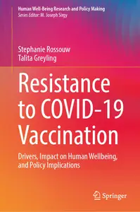 Resistance to COVID-19 Vaccination: Drivers, Impact on Human Wellbeing, and Policy Implications