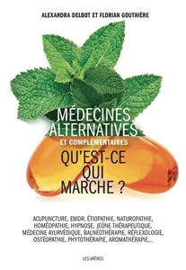Médecines alternatives et complémentaires - Alexandra Delbot, Florian Gouthière