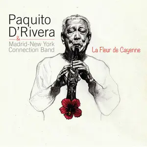 Paquito D'Rivera & Madrid-New York Connection Band - La Fleur de Cayenne (2025) [Official Digital Download]