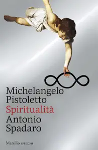 Michelangelo Pistoletto, Antonio Spadaro - Spiritualità